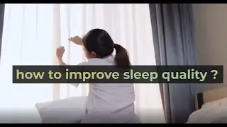 how to improve sleep quality ?