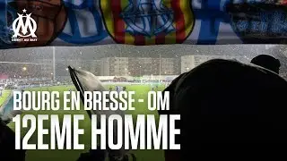 Bourg en Bresse - OM |  avec les supporters Olympiens | 12ème HOMME