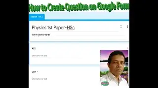 How to Create Question Paper(MCQ & CQ) on Google Forms With Time Limit || Bangla|| 
