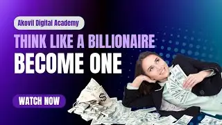 Think Like a Billionaire and Become a Billionaire