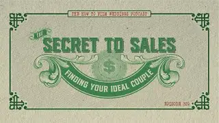 Finding Your Ideal Couples - Secret To Sales Part 1 // How To Film Weddings Ep 329