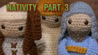 Crochet Amigurumi Nativity Set Part 3 - Putting the Pieces Together