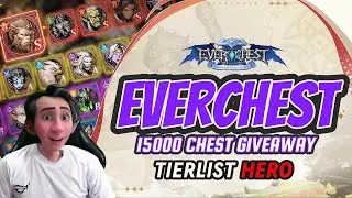 EVERCHEST:15000 Chest Giveaway - TIERLIST Hero + Table