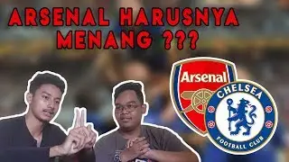 ARSENAL VS. CHELSEA #BahasBola 01