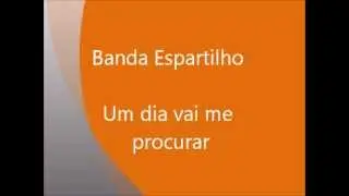 Banda Espartilho - Um dia vai me procurar