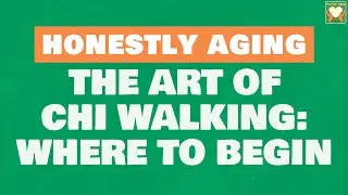 The Art of Chi Walking: Where to Begin