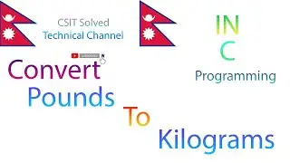 BSC.CSIT || Program to convert Pounds to kilograms ||| Described in Nepali || Shishir Gajurel ||