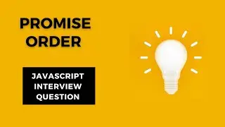 Promise Order Interview Question in JavaScript - MAANG companies.