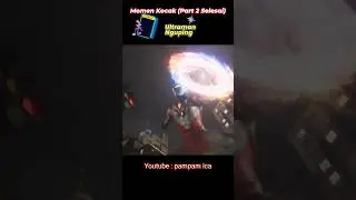 Lucu, Ultraman Kok Nguping (Part 2 Selesai)