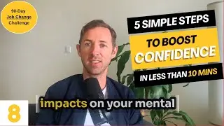 8. 5 Simple Steps to Build Confidence in less than 10 minutes