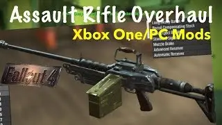 Assault Rifle Overhaul Fallout 4 Xbox One/PC Mods