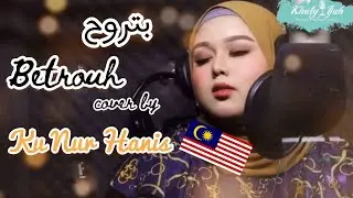 Betrouh بتروح I cover by Ku Nur Hanis