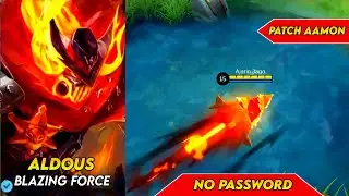 Script Skin Aldous Epic Blazing Force Full Effect No Password Full Voice Patch Aamon