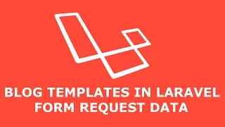 WORKING WITH FORMS IN LARAVEL 5.4