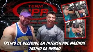 Treino de DELTOIDE EM INTENSIDADE MÁXIMA!
