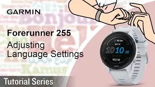 Tutorial - Forerunner 255: Adjusting Language Settings | My watch is in the wrong language
