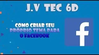 Como criar seu próprio tema para o Facebook