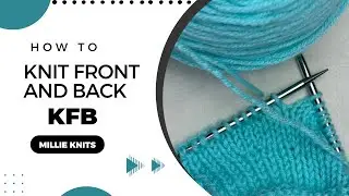 How to KFB (knit front and back ) knitting increase