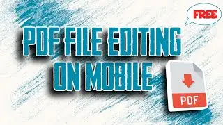 PDF file Editing on mobile for free