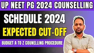 UP NEET PG COUNSELLING SCHEDULE 2024 | EXPECTED CUT OFF | MD|MS|ALL BRANCH |