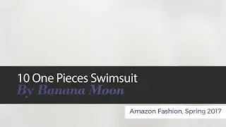 10 One Pieces Swimsuit By Banana Moon Amazon Fashion, Spring 2017