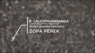 Finna Kailawn - R  Lalchhuansanga, Zopa Perek. Mizoram ngeia perek siamna hmunpui