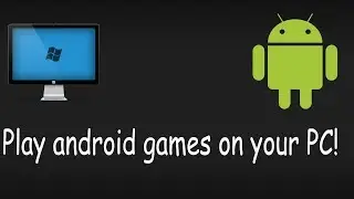 How to play Android Games on your PC using Bluestacks! - Run Android games on your PC!