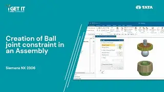 How to Create a Ball joint constraint in an Assembly | Siemens NX 2306