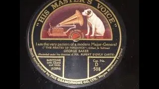 "I am the Very Pattern of a Modern Major General" Sung by Geo Baker HMV D 508