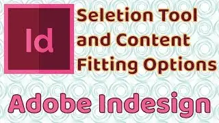 Selection tool and Content fitting Options - Adobe InDesign