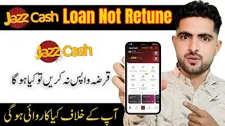 JazzCash Loan Wapis Na Kare To Kya Hoga? Full Warning & Action Details!
