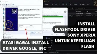 Install Driver Flashtool Sony Xperia dan Fix Gagal Install Driver Google, Icn