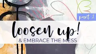 How to Loosen Up Your Art & Play! - Part 1 