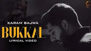 Karam Bajwa - Bukkal | Deep Jandu | Karan Aujla [Audio]