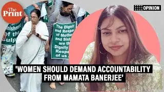 'Women should demand accountability from Mamata Banerjee. The buck stops with her'