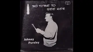 Johnny Pursley - No time to see her - Private Pressing - Jazz Vocal