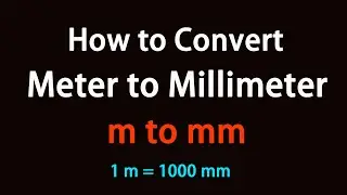 How to Convert Meter to Millimeter?