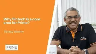 Why Fintech is core area for Prime? - Sanjay Swamy