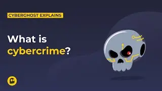 What is cybercrime? | CyberGhost VPN Glossary