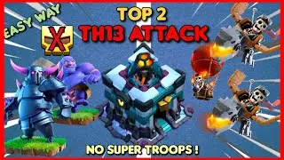 Best TH13 Attack Strategies (No Super Troops!)