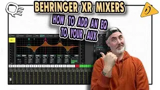 XR - ADDING AN EQ TO YOUR AUX BUS