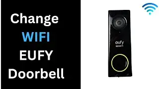 Change WIFI Eufy Doorbell