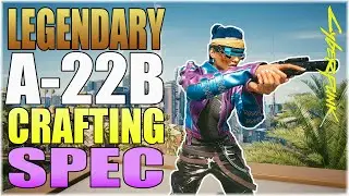 HOW TO GET A-22B LEGENDARY CRAFTING SPEC - Cyberpunk 2077