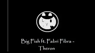 Big Fish ft. Fabri Fibra - Theron [OUT NOW]