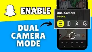 How to Use Dual Camera Mode on Snapchat | Try Dual Camera