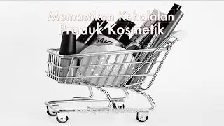 Memastikan Kehalalan Produk Kosmetik