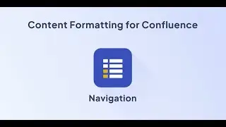 Navigation for Confluence Data Center/Server | Content Formatting Toolkit for Confluence