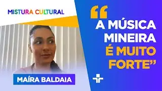 MAÍRA BALDAIA  fala sobre a música mineira