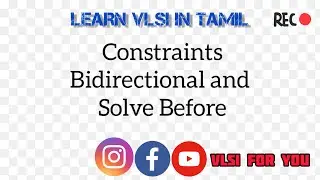Constraints - Bidirectional and Solve Before Concept | SV#28 | VLSI in Tamil
