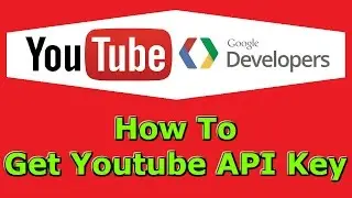 How To Get Youtube API Key